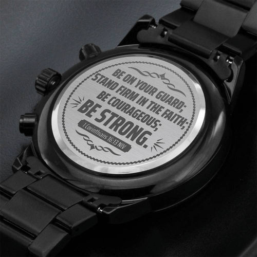 Be on Your Guard (1 Corinthians 1613 NIV) – Men's Watch - Teedubb Xsclusive
