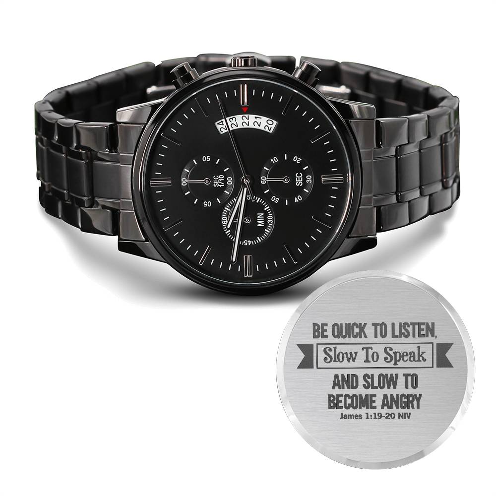 Be Quick to Listen (James 119-20) – Men's Watch - Teedubb Xsclusive