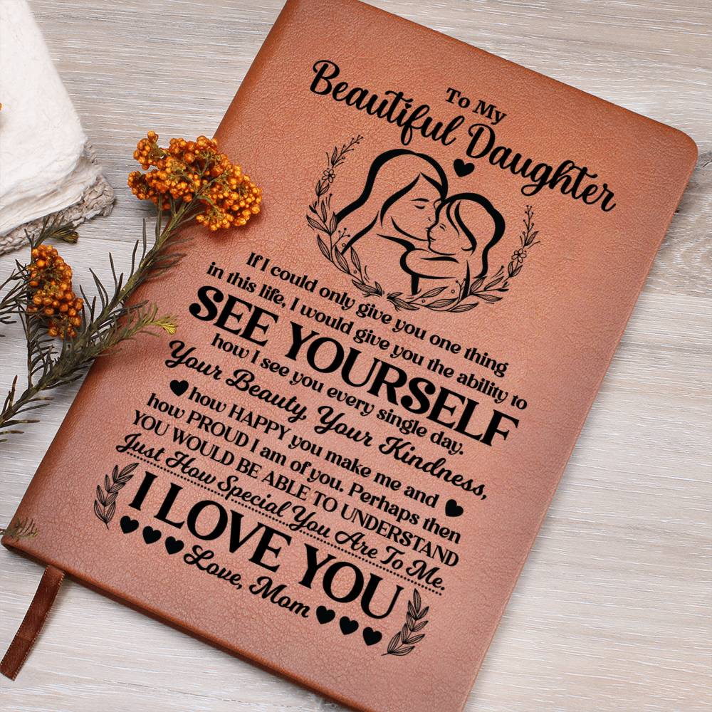 To My Beautiful Daughter – Leather Journal - Teedubb Xsclusive